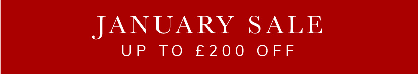 January Sale up to £200 OFF