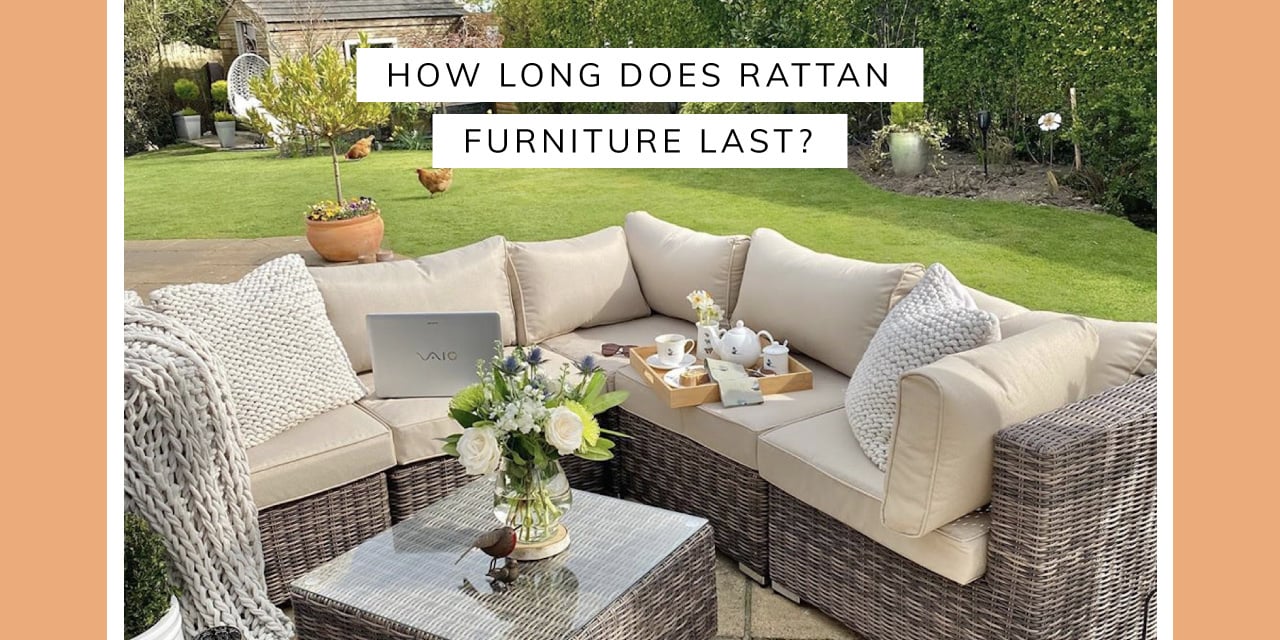 How long does rattan furniture last?